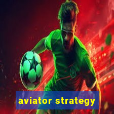 aviator strategy